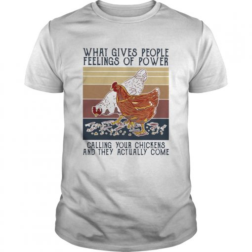 What Gives People Feelings Of Power Calling Your Chickens And They Actually Come Vintage Retro Shir Unisex 510x510 1