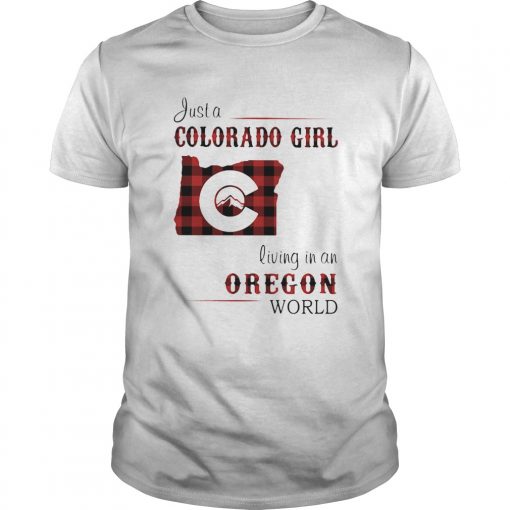 Just A Colorado Girl Living In An Oregon World Unisex 510x510 1