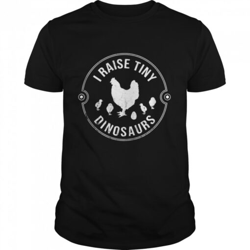 I Raise Tiny Dinosaurs Chicken Silhouette Farm Life Classic Mens T Shirt