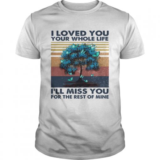 I Love You Your Whose Life Ill Miss You For The Rest Of Mine Vintage Retro Unisex 510x510 1