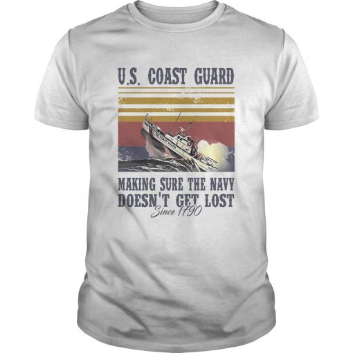 Us Coast Guard Making Sure The Navy Doesnt Get Lost Since 1790 Vintage Retro Unisex 510x510 1