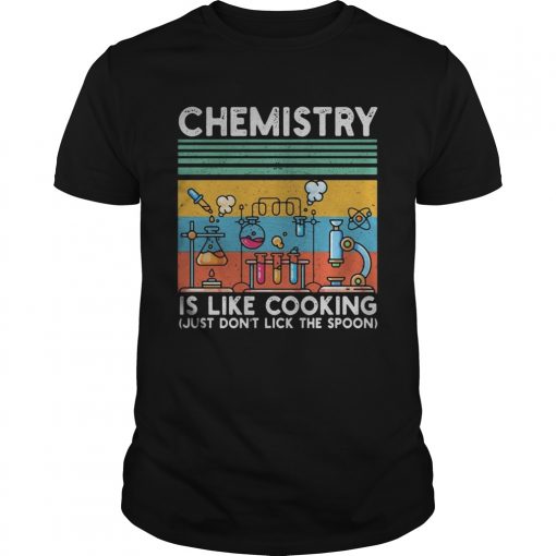 Chemistry Is Like Cooking Just Dont Lick The Spoon Vintage Retro Unisex 510x510 1