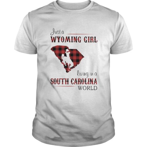 Just A Wyoming Girl Living In A South Carolina World Map Unisex