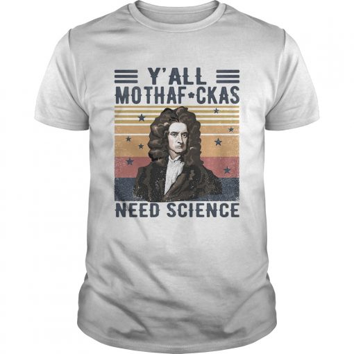Yall Mothafckas Need Science Isaac Newton Vintage Retro Unisex 510x510 1