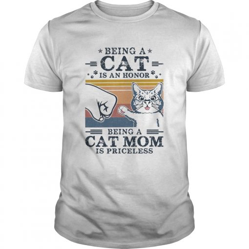 Being A Cat Is An Honor Being A Cat Mom Is Priceless Vintage Retro Unisex 510x510 1