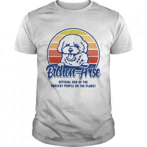 Bichon Frise Official Dog Of The Coolest People On The Planet Vintage Unisex 510x510 1