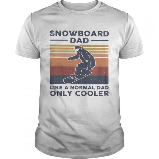 Snowboard Dad Like A Normal Dad Only Cooler Happy Fathers Day Vintage Retro Unisex 510x510 1