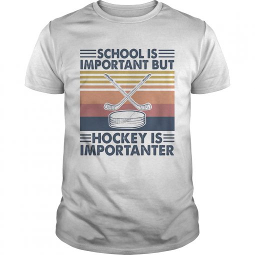 School Is Important But Hockey Is Importanter Vintage Retro Unisex 510x510 1