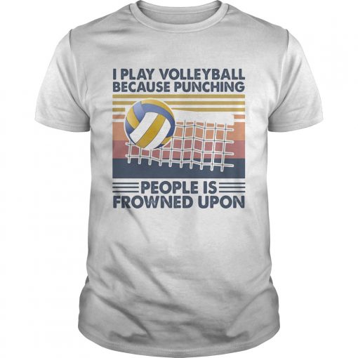 I Play Volleyball Because Punching People Is Frowned Upon Vintage Retro Unisex 510x510 1
