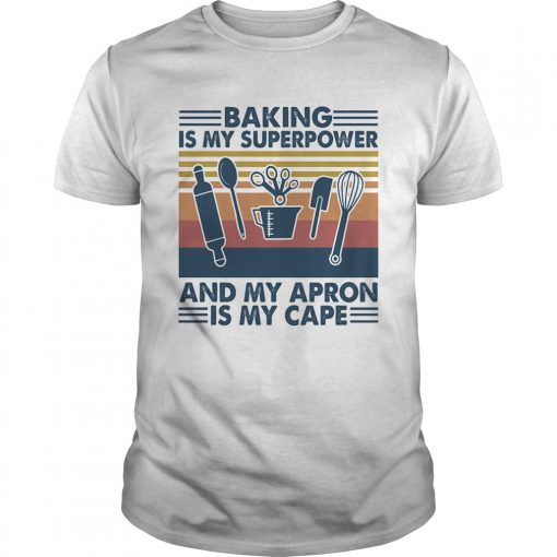 Baking Is My Superpower And My Apron Is My Cape Vintage Retro Unisex 510x510 1