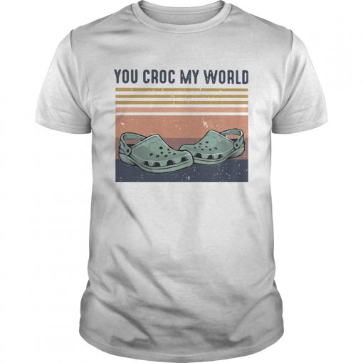 You Croc My World Vintage Unisex 510x510 1