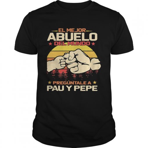 El Mejor Abuelo Del Mundo Preguntale A Pau Y Pepe Hand Vintage Retro Unisex 510x510 1