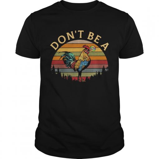 Dont Be A Chicken Vintage Retro Unisex 510x510 1