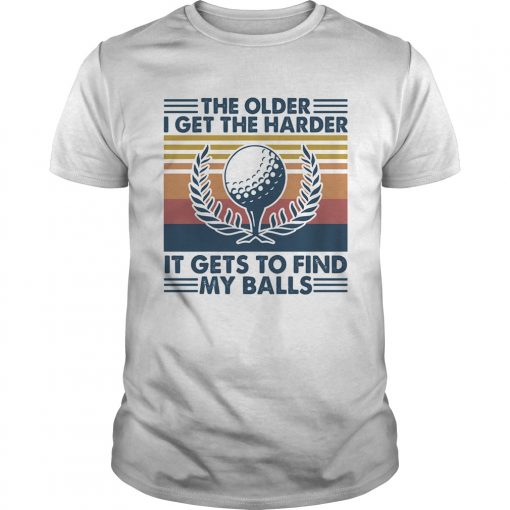 Golf The Older I Get The Harder It Gets To Find My Balls Vintage Retro Unisex 510x510 1