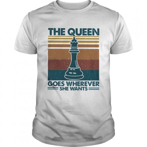 Chess The Queen Goes Wherever She Wants Vintage Retro Unisex 510x510 1