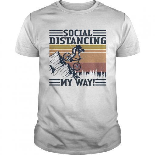 Cycling Bike Social Distancing My Way Vintage Retro Unisex 510x510 1