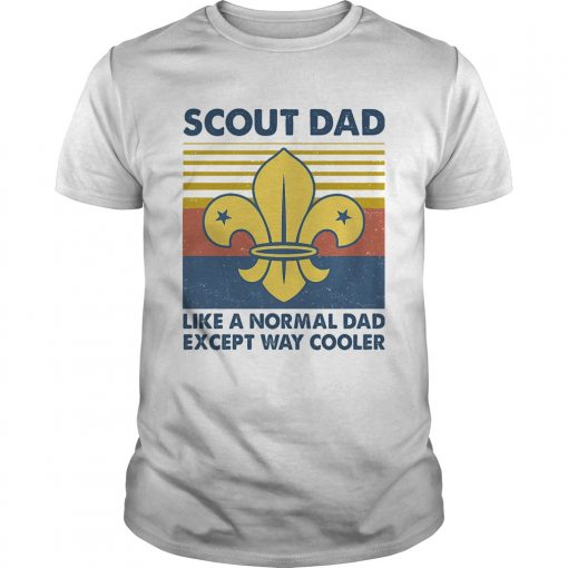 Boy Scout Dad Like A Normal Dad Except Way Cooler Vintage Retro Unisex 510x510 1