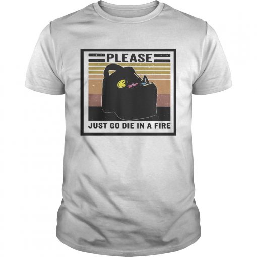 Please Just Go Die In A Fire Vintage Retro Unisex 510x510 1