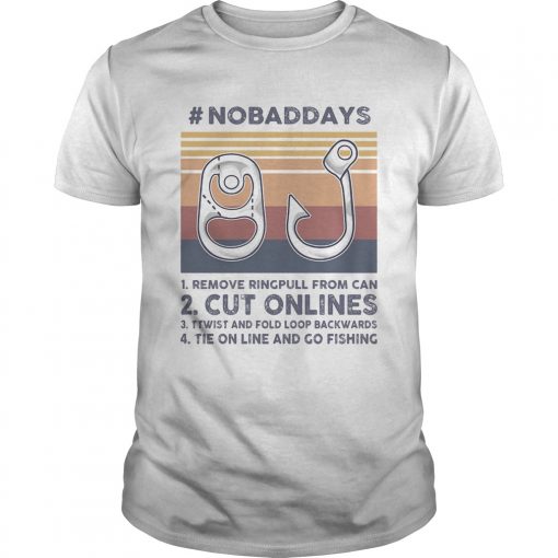 No Bad Days Remove Ring Pull From Can Cut Onlines Vintage Retro Unisex 510x510 1