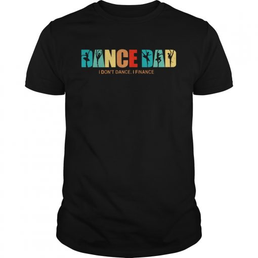 Ballet Dance Dad I Dont Dance I Finance Vintage Unisex 510x510 1
