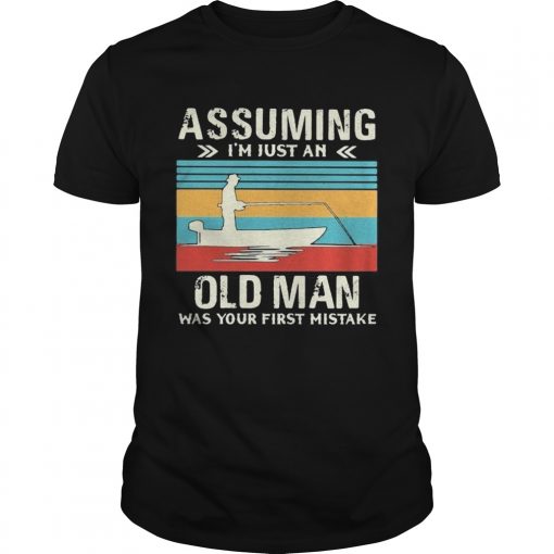 Fishing Assuming Im Just An Old Lady Was Your First Mistake Vintage Unisex 510x510 1