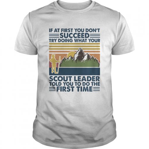 If At First You Dont Succeed Try Doing What Your Scout Leader Vintage Unisex 510x510 1