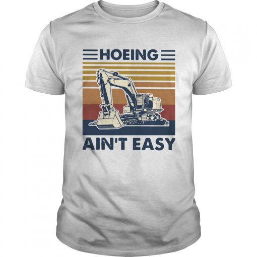 Excavator Hoeing Aint Easy Vintage Unisex 510x510 1