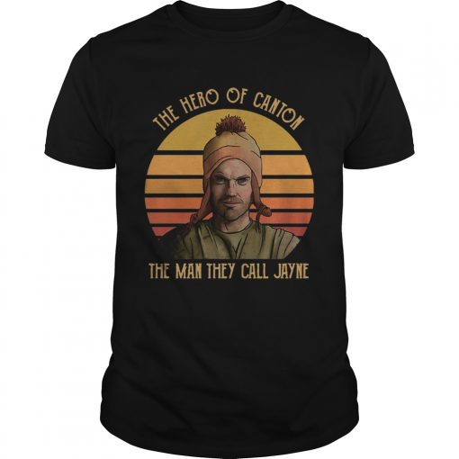 The Hero Of Canton The Man They Call Jayne Vintage Unisex 510x510 1