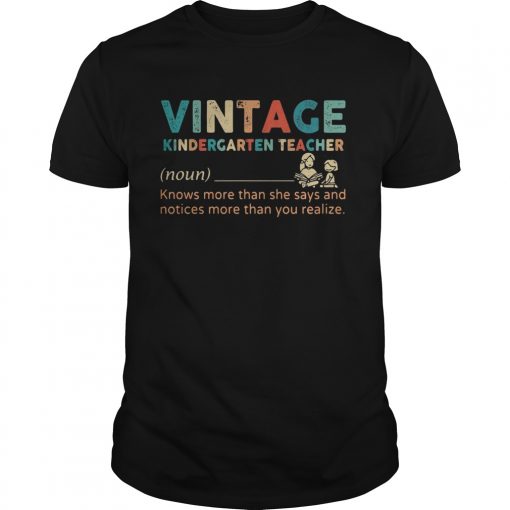 Vintage Kindergarten Teacher Noun Knows More Than She Says And Notices More Than You Realize Unisex 510x510 1
