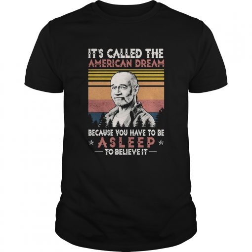 Its Called The American Dream Because You Have To Be Asleep To Believe It Vintage Unisex 510x510 1