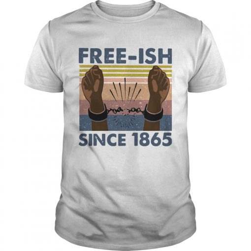 Free Ish Since 1865 Vintage Unisex 510x510 1