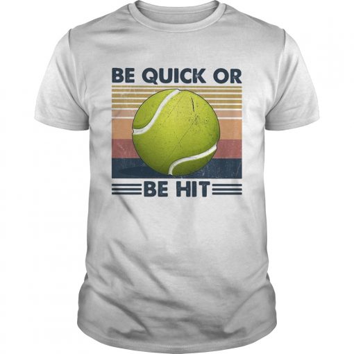 Tennis Be Quick Or Be Hit Vintage Unisex 510x510 1
