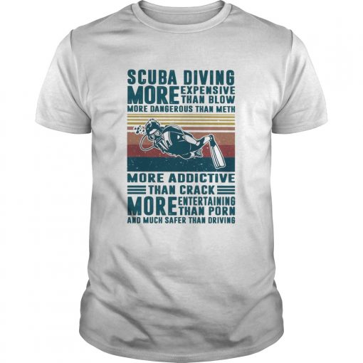 Scuba Diving More Expensive Than Blow More Dangerous Than Meth More Addictive Than Crack Vintage Sh Unisex 510x510 1