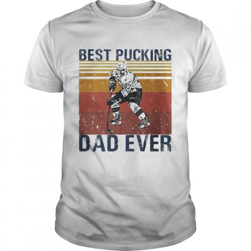 Hockey Best Pucking Dad Ever Happy Fathers Day Vintage Unisex 510x510 1