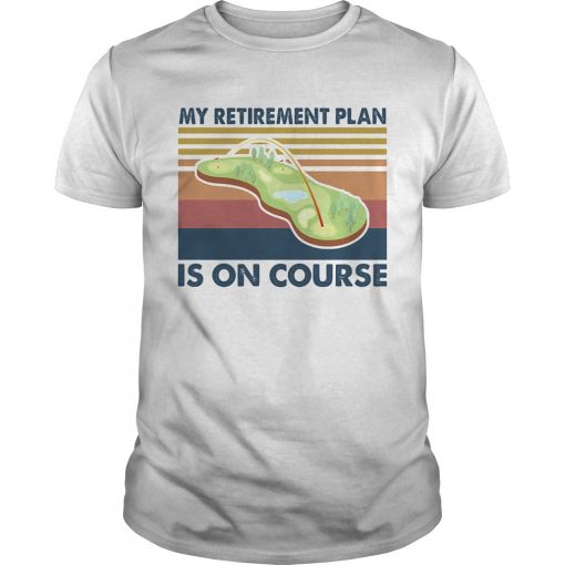 Golf My Retirement Plan Is On Course Vintage Unisex 510x510 1