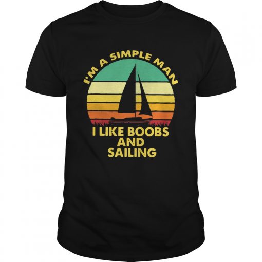 Im A Simple Man I Like Boobs And Sailing Vintage Unisex 510x510 1