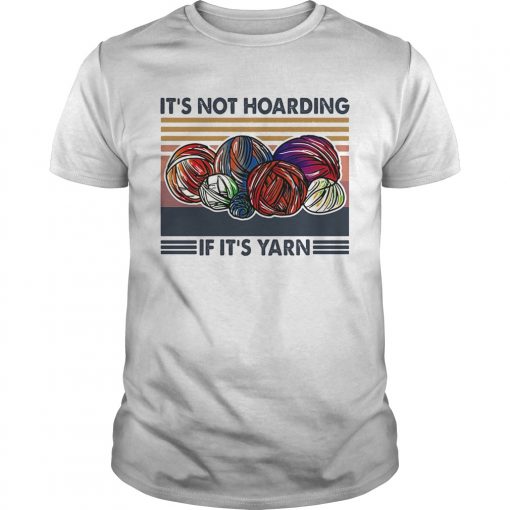 Knits Its Not Hoarding If Its Yarn Vintage Unisex 510x510 1