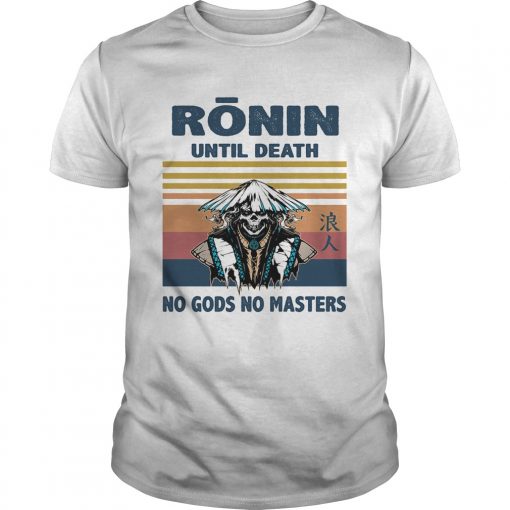 Ronin Until Death No Gods No Masters Skull Vintage Unisex 510x510 1