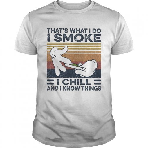 Thats What I Do I Smoke I Chill And I Know Things Vintage Unisex 510x510 1