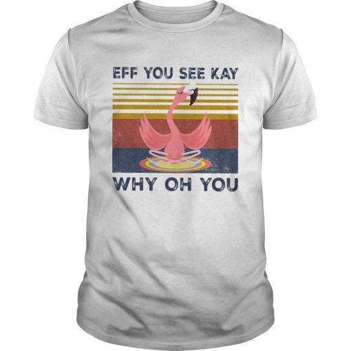 Eff You See Kay Why Oh You Flamingo Yoga Vintage Unisex 510x510 1
