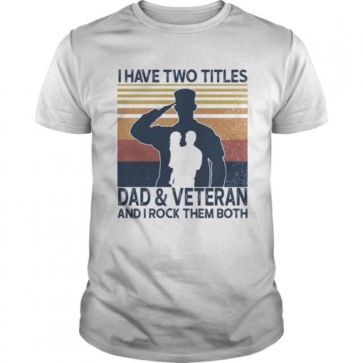 I Have Two Titles Dod And Veteran And I Rock Them Both Vintage Unisex 510x510 1