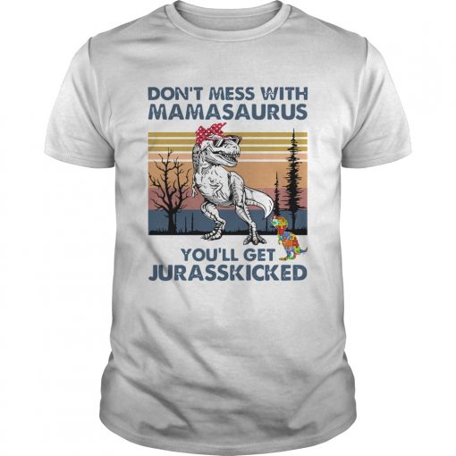 Dont Mess With Mamasaurus Youll Get Jurasskicked Autism Vintage Unisex 2 510x510 1