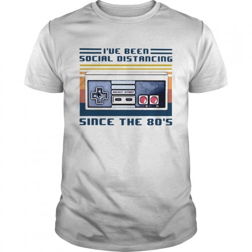 Ive Been Social Distancing Since The 80s Vintage Unisex 1 510x510 1