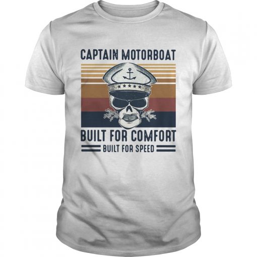 Vintage Captain Motorboat Built For Comfort Built For Speed Unisex 510x510 1