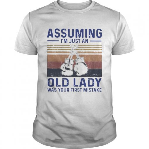 Boxing Gloves Assuming Im Just An Old Lady Was Your First Mistake Vintage Unisex 510x510 1