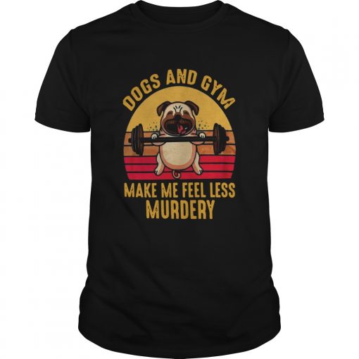 Vintage Dogs And Gym Make Me Feel Less Murdery Unisex 510x510 1
