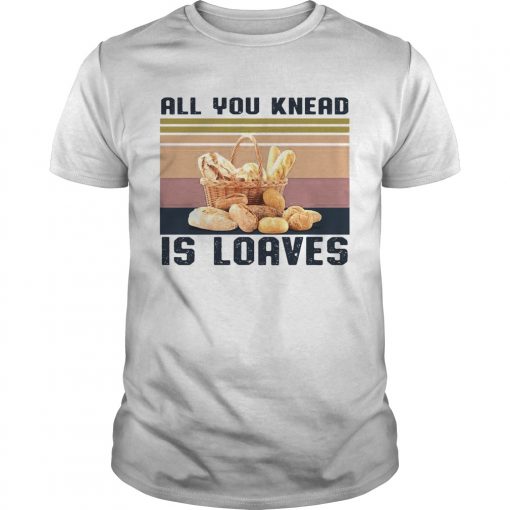 All You Knead Is Loaves Vintage Unisex 1 510x510