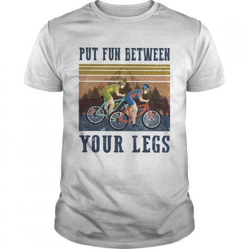 Cycling Put Fun Between Your Legs Vintage Unisex 510x510 1