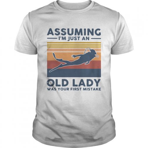 Scuba Diving Assuming Im Just An Old Lady Was Your First Mistake Vintage Unisex 510x510 1