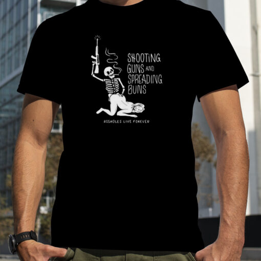 Skeleton Shooting Guns And Spreading Buns Ass Holes Live Forever Shirt Fb7f23 0